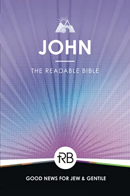 The Readable Bible: John