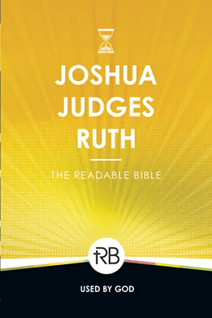 The Readable Bible: Joshua, Judges, & Ruth
