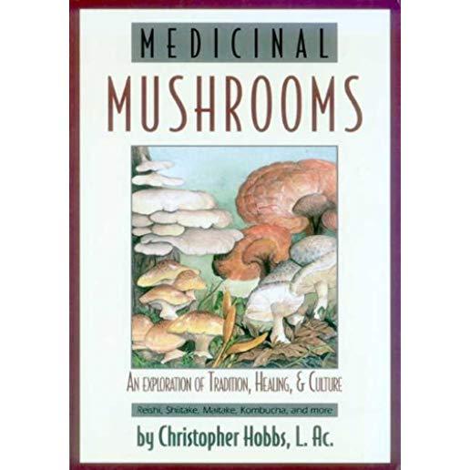 Medicinal Mushrooms: An Exploration of Tradition, Healing, & Culture