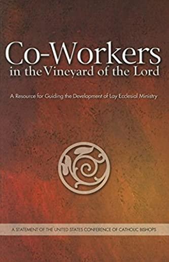 Co-Workers in the Vineyard of the Lord: A Resource for Guiding the Development of Lay Ecclesial Ministry