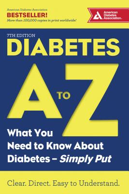 Diabetes A to Z: What You Need to Know about Diabetes--Simply Put