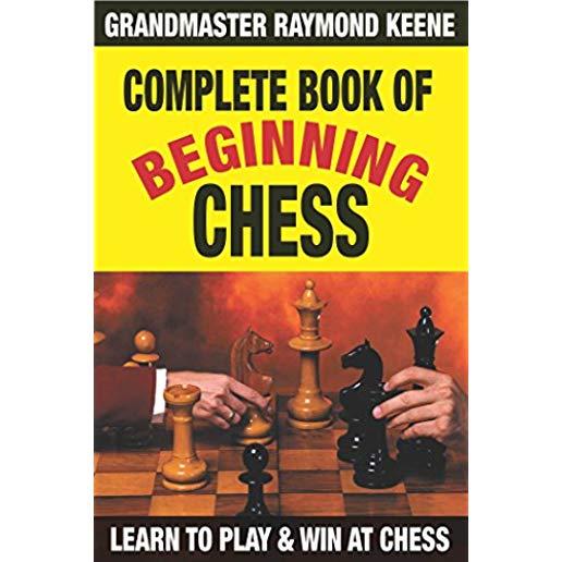 Complete Book of Beginning Chess: 10 Easy Lessons to Winning