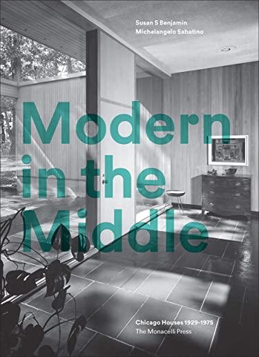 Modern in the Middle: Chicago Houses 1929-75