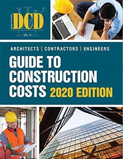 DCD Architects, Contractors, Engineers Guide to Construction Costs 2020 Edition