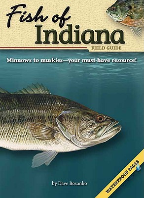 Fish of Indiana Field Guide [With Waterproof Pages]