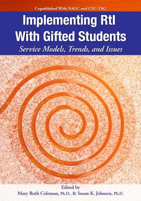 Implementing Rti with Gifted Students: Service Models, Trends, and Issues