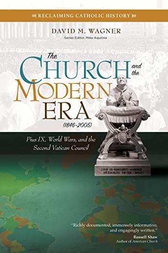 The Church and the Modern Era (1846-2005): Pius IX, World Wars, and the Second Vatican Council