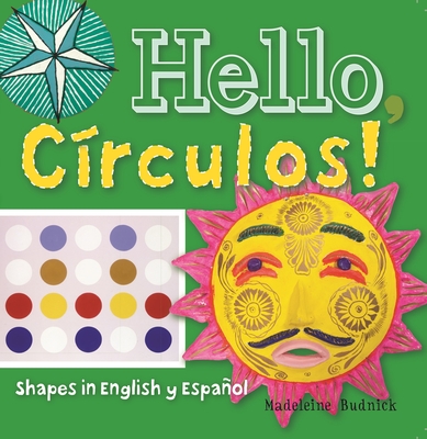 Hello, CÃ­rculos!: Shapes in English Y EspaÃ±ol