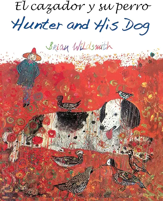 El Cazador Y Su Perro / Hunter and His Dog