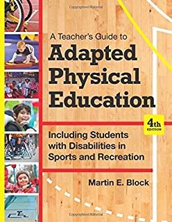 A Teacher's Guide to Adapted Physical Education: Including Students with Disabilities in Sports and Recreation, Fourth Edition