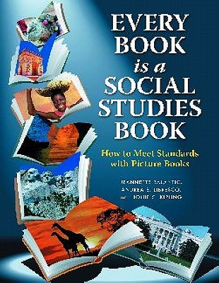Every Book Is a Social Studies Book: How to Meet Standards with Picture Books, K-6