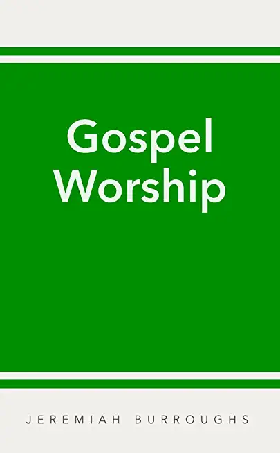 Gospel Worship: Worship Worth of God