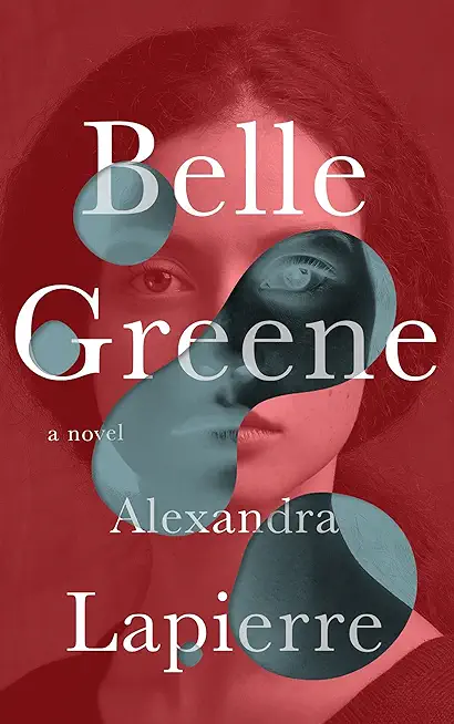 Belle Greene: A Novel of America's Most Famous Librarian