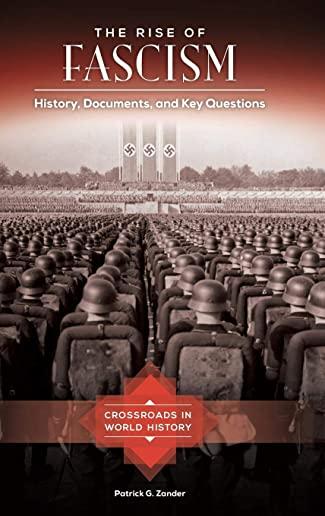 The Rise of Fascism: History, Documents, and Key Questions