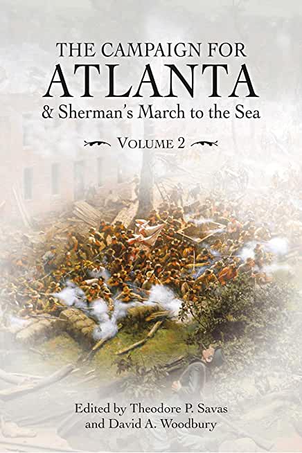 The Campaign for Atlanta & Sherman's March to the Sea: Volume 2