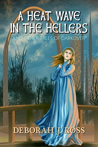 A Heat Wave in the Hellers: and Other Tales of Darkover