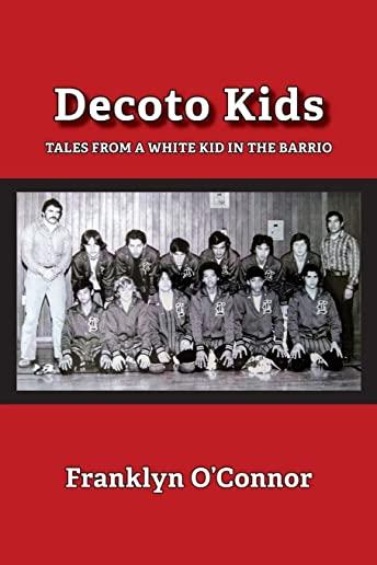 Decoto Kids: Tales from a white kid in the barrio