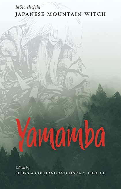 Yamamba: In Search of the Japanese Mountain Witch