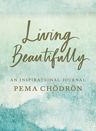 Living Beautifully: An Inspirational Journal