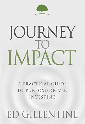 Journey to Impact: A Practical Guide to Purpose-Driven Investing