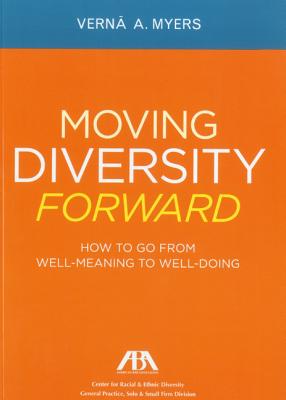 Moving Diversity Forward: How to Go from Well-Meaning to Well-Doing