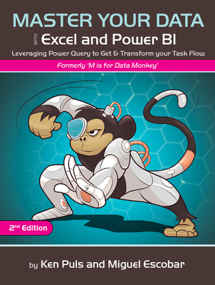 Master Your Data with Excel and Power Bi: Leveraging Power Query to Get & Transform Your Task Flow