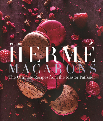 Pierre HermÃ© Macarons: The Ultimate Recipes from the Master PÃ¢tissier
