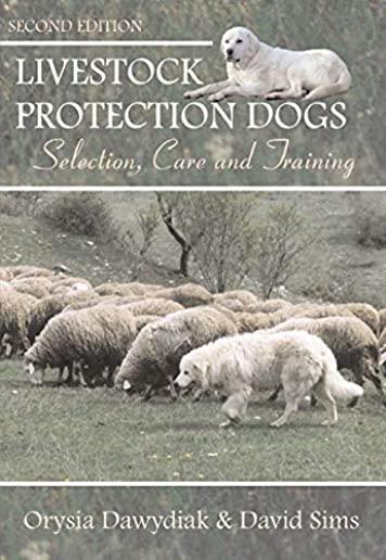 Livestock Protection Dogs: Selection, Care and Training
