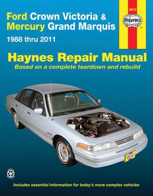 Ford Crown Victoria & Mercury Grand Marquis 1988 Thru 2011 Haynes Repair Manual: 1988 Thru 2011