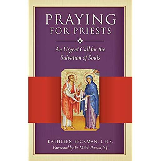 Praying for Priests: An Urgent Call for the Salvation of Souls