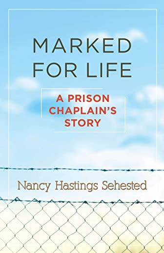 Marked for Life: A Prison Chaplain's Story