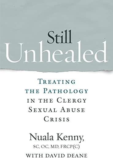 Still Unhealed: Challenges of Conversion and Reform from the Clergy Abuse Crisis