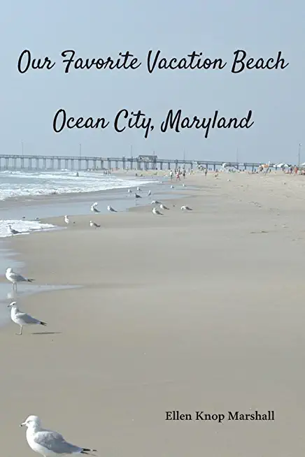 Our Favorite Vacation Beach: Ocean City, Maryland