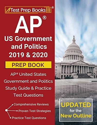 AP US Government and Politics 2019 & 2020 Prep Book: AP United States Government and Politics Study Guide & Practice Test Questions [Updated for the N