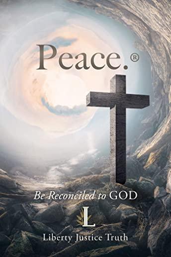 Peace.(R): Be Reconciled to GOD