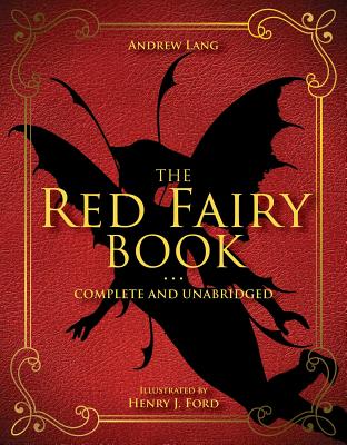 The Red Fairy Book, Volume 2: Complete and Unabridged
