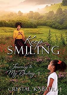 Keep Smiling: Journey to My Destiny