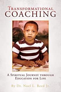 Transformational Coaching: A Spiritual Journey through Education for Life