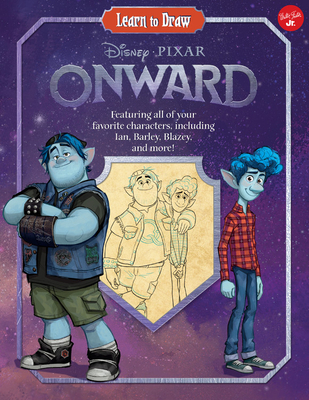 Learn to Draw Disney/Pixar Onward: Featuring All of Your Favorite Characters, Including Ian, Barley, Blazey, and More!