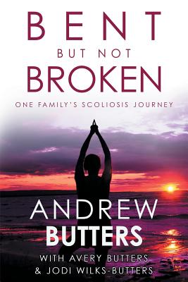 Bent But Not Broken: One Family's Scoliosis Journey