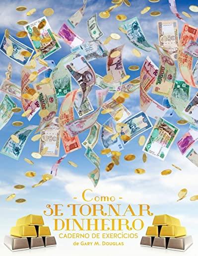 Como se Tornar Dinheiro Caderno de ExercÃ­cios (Money Workbook Portuguese)