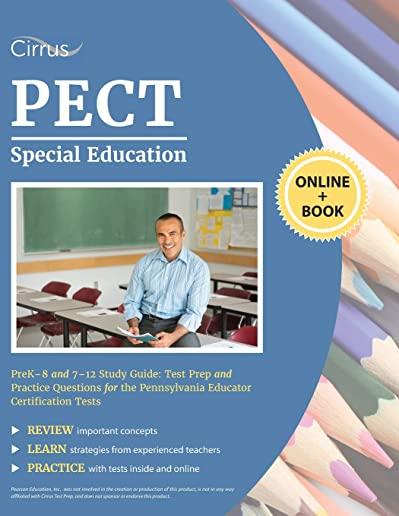 PECT Special Education Prek-8 and 7-12 Study Guide: Test Prep and Practice Questions for the Pennsylvania Educator Certification Tests