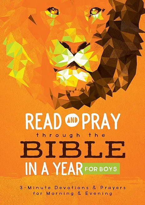 Read and Pray Through the Bible in a Year for Boys: 3-Minute Devotions & Prayers for Morning & Evening