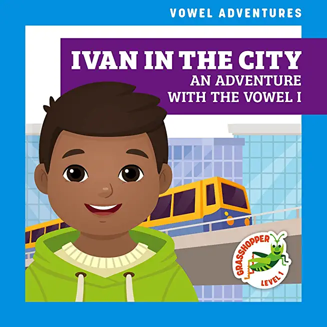 Ivan in the City: An Adventure with the Vowel I