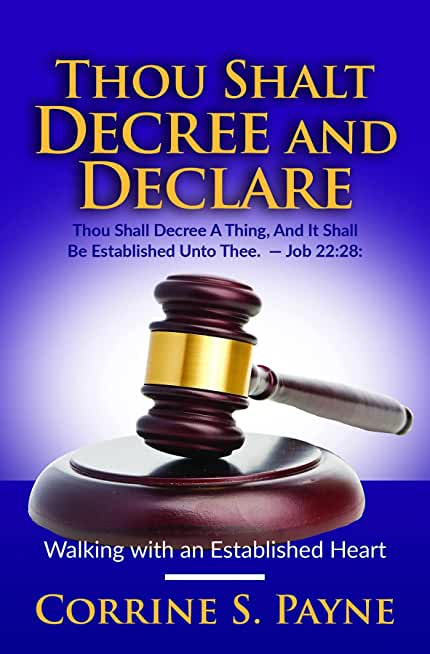 Thou Shalt Decree and Declare: Walking with an Established Heart