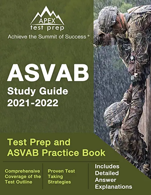 ASVAB Study Guide 2021-2022: Test Prep and ASVAB Practice Book [Includes Detailed Answer Explanations]