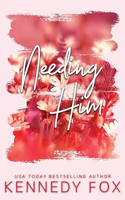 Needing Him - Alternate Special Edition Cover