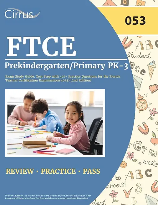 FTCE Prekindergarten/Primary PK-3 Exam Study Guide: Test Prep with 525+ Practice Questions for the Florida Teacher Certification Examinations (053) [2