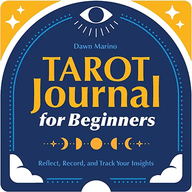 Tarot Journal for Beginners: Reflect, Record, and Track Your Insights
