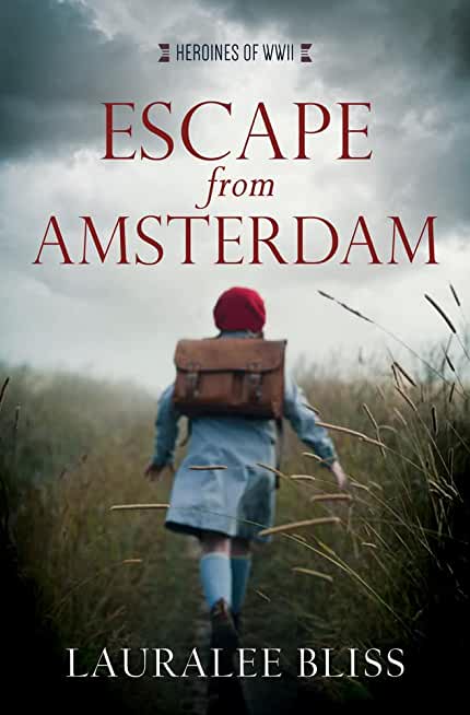 Escape from Amsterdam: Heroines of WWII